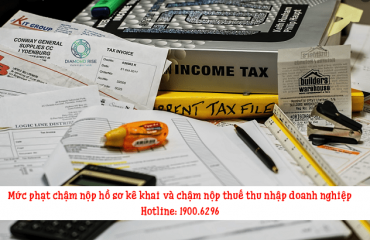 Mức phạt chậm nộp hồ sơ kê khai và chậm nộp thuế thu nhập doanh nghiệp