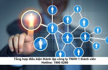 Tổng hợp điều kiện thành lập công ty TNHH 1 thành viên