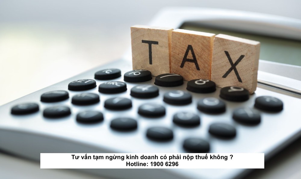 Tư vấn tạm ngừng kinh doanh có phải nộp thuế không ?
