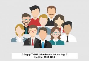 Công ty TNHH 2 thành viên trở lên là gì ?