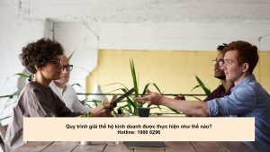 Quy trình giải thể hộ kinh doanh được thực hiện như thế nào?