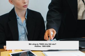 Mở công ty TNHH như thế nào?