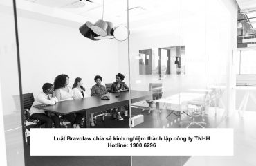 Luật Bravolaw chia sẻ kinh nghiệm thành lập công ty TNHH