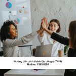Hướng dẫn cách thành lập công ty TNHH